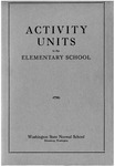 Bulletin of the Washington State Normal School Ellensburg, Washington. Activity Units in the Elementary School