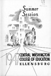 Quarterly Bulletin Central Washington College of Education Ellensburg, Washington. Summer Session 1947