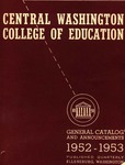 The Quarterly of the Central Washington College of Education Ellensburg, Washington. General Catalog 1952-1953
