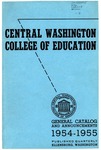 The Quarterly of the Central Washington College of Education Ellensburg, Washington. General Catalog 1954-1955