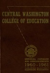 The Quarterly of the Central Washington College of Education Ellensburg, Washington. General Catalog 1960-1961