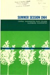 Quarterly Central Washington State College Ellensburg, Washington. Summer Session 1964