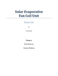 Solar Evaporative Fan Coil Unit by Samuel Budnick, Kyle Kluever, and Jeremy Dickson